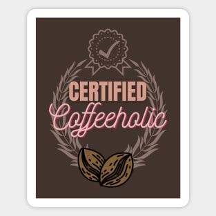 Certified  Coffeeholic Magnet